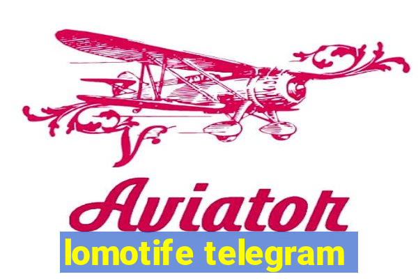 lomotife telegram